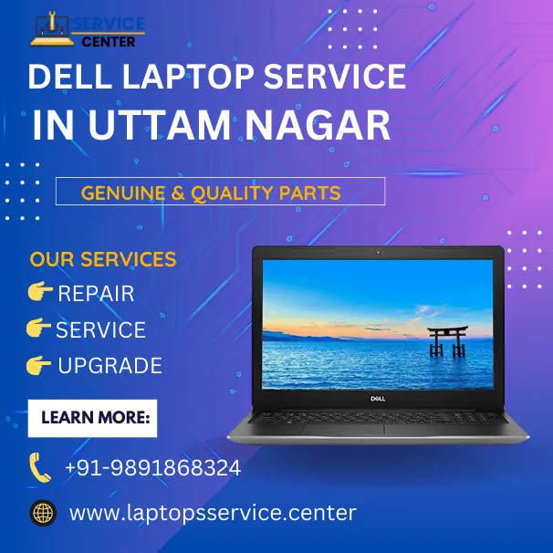 Dell Laptop Service Center in Uttam Nagar