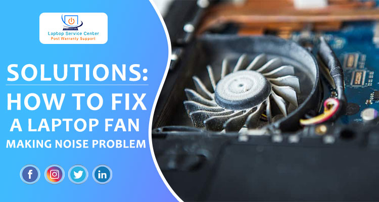Megalopolis lav lektier Koge Solved: How To Fix A Laptop Fan Making Noise Problem