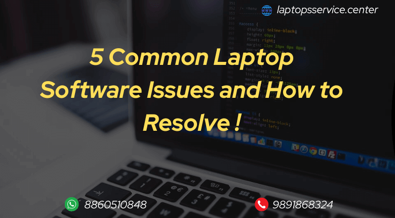 5 Common Laptop Software Issues and How to Resolve 1 Laptop Software Issues