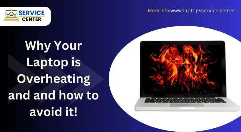 Why Your Laptop is Overheating and how to avoid it 1 Why Your Laptop is Overheating