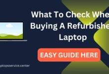 Check When Buying A Refurbished Laptop