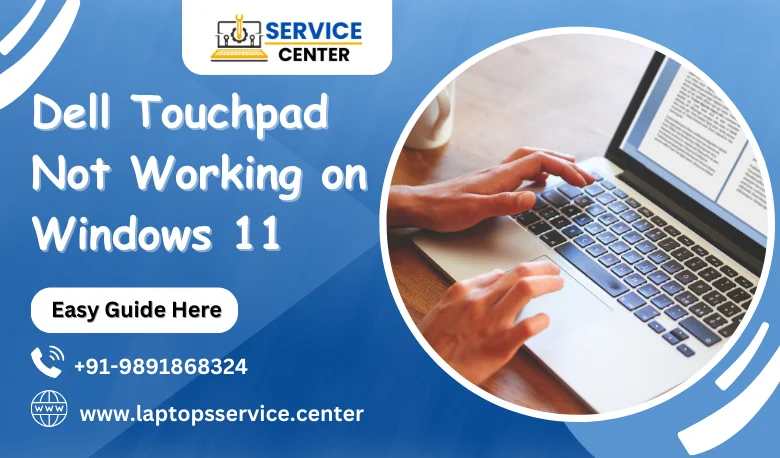 Easy Fixes : Dell Touchpad Not Working on Windows 11 Dell Touchpad Not Working on Windows 11