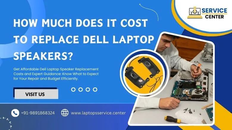 How Much Does Dell Laptop Speaker Replacement Cost How Much Does it Cost to Replace Dell Laptop Speakers
