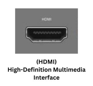 HDMI (High-Definition Multimedia Interface)