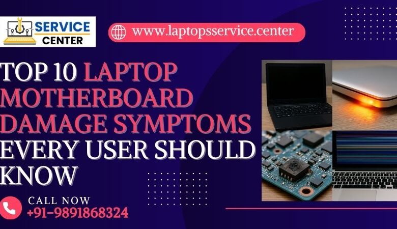Laptop Motherboard Damage Symptoms