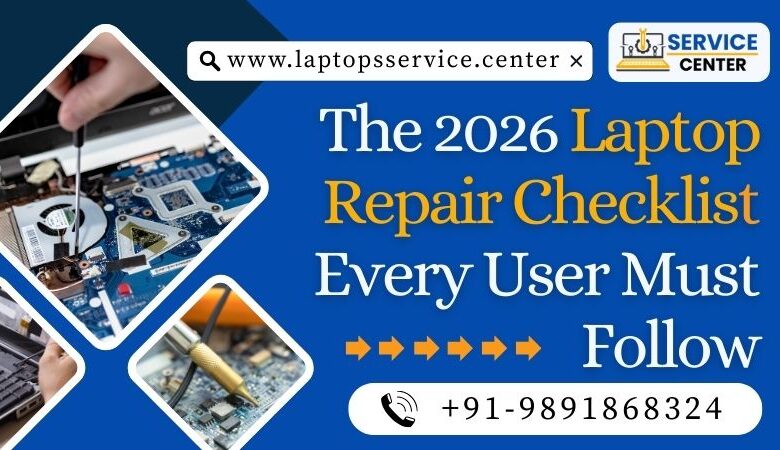 Laptop Repair Checklist Every User Must Follow